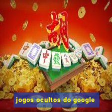 jogos ocultos do google